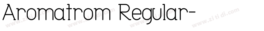 Aromatrom Regular字体转换